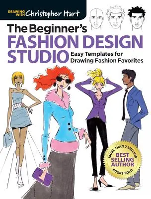 Das Modedesign-Studio für Einsteiger: Einfache Vorlagen zum Zeichnen von Modefavoriten - The Beginner's Fashion Design Studio: Easy Templates for Drawing Fashion Favorites