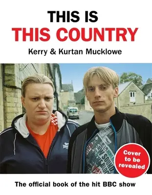 Dies ist dieses Land: Das offizielle Buch zur Bafta-gekrönten Serie - This Is This Country: The Official Book of the Bafta Award-Winning Show
