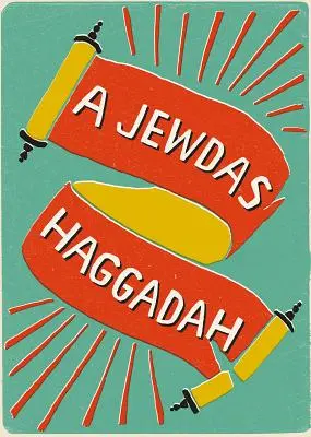 Eine Jewdas Haggada - A Jewdas Haggadah
