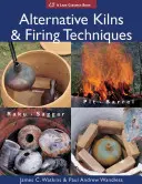 Alternative Brennöfen und Brenntechniken: Raku * Saggar * Grube * Trommel - Alternative Kilns & Firing Techniques: Raku * Saggar * Pit * Barrel