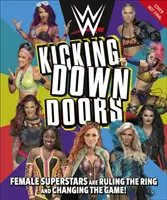 WWE Kicking Down Doors - Weibliche Superstars regieren den Ring und verändern das Spiel! - WWE Kicking Down Doors - Female Superstars Are Ruling the Ring and Changing the Game!