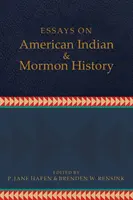 Aufsätze zur indianischen und mormonischen Geschichte - Essays on American Indian and Mormon History