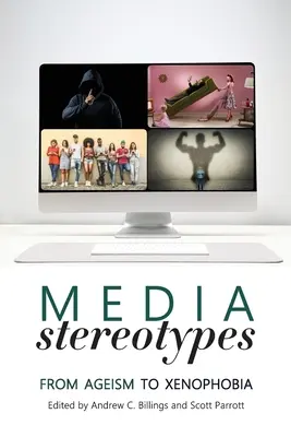 Stereotype in den Medien: Von Altersdiskriminierung bis Fremdenfeindlichkeit - Media Stereotypes: From Ageism to Xenophobia