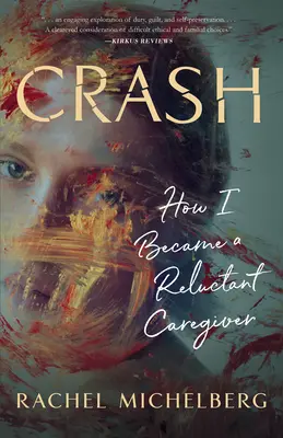 Absturz: Wie ich zu einem widerwilligen Pfleger wurde - Crash: How I Became a Reluctant Caregiver