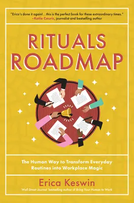 Rituale Roadmap: Der menschliche Weg zur Verwandlung alltäglicher Routinen in Magie am Arbeitsplatz - Rituals Roadmap: The Human Way to Transform Everyday Routines Into Workplace Magic