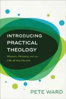 Einführung in die Praktische Theologie: Mission, Dienst und das Leben der Kirche - Introducing Practical Theology: Mission, Ministry, and the Life of the Church