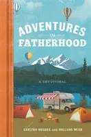 Abenteuer in der Vaterschaft: Eine Andacht - Adventures in Fatherhood: A Devotional