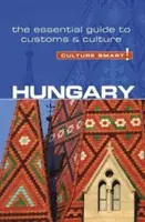 Ungarn - Culture Smart!, Band 88: Der unverzichtbare Leitfaden zu Bräuchen und Kultur - Hungary - Culture Smart!, Volume 88: The Essential Guide to Customs & Culture