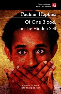 Von einem Blut: Oder, das verborgene Selbst - Of One Blood: Or, the Hidden Self