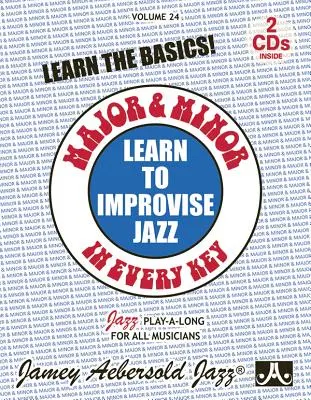 Jamey Aebersold Jazz -- Jazz improvisieren lernen -- Dur & Moll in jeder Tonart, Band 24: Lernen Sie die Grundlagen, Buch & 2 CDs - Jamey Aebersold Jazz -- Learn to Improvise Jazz -- Major & Minor in Every Key, Vol 24: Learn the Basics!, Book & 2 CDs