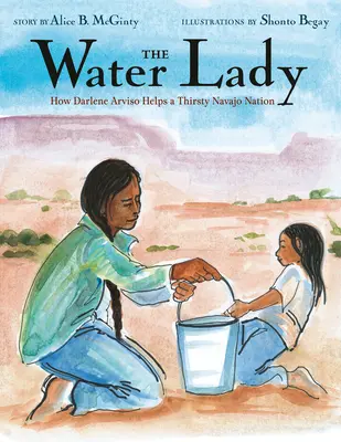 Die Wasserfrau: Wie Darlene Arviso einer durstigen Navajo-Nation hilft - The Water Lady: How Darlene Arviso Helps a Thirsty Navajo Nation