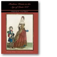 Modedrucke im Zeitalter Ludwigs XIV.: Interpretation der Kunst der Eleganz - Fashion Prints in the Age of Louis XIV: Interpreting the Art of Elegance