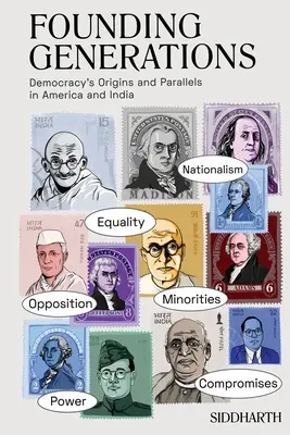 Gründergenerationen: Die Ursprünge der Demokratie und Parallelen in Amerika und Indien - Founding Generations: Democracy's Origins and Parallels in America and India