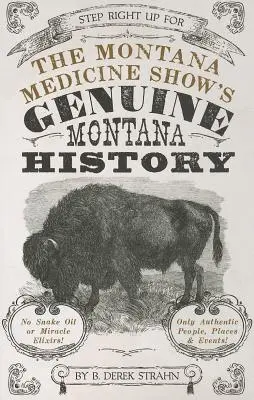 Die Geschichte der Montana Medicine Show ist echtes Montana - The Montana Medicine Show's Genuine Montana History