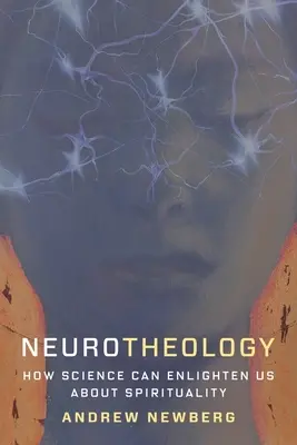 Neurotheologie: Wie die Wissenschaft uns über die Spiritualität aufklären kann - Neurotheology: How Science Can Enlighten Us about Spirituality