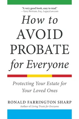 Testamentsvollstreckung für jedermann vermeiden: Schützen Sie Ihren Nachlass für Ihre Lieben - How to Avoid Probate for Everyone: Protecting Your Estate for Your Loved Ones