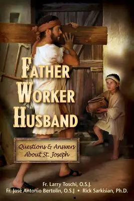 Vater, Arbeiter, Ehemann: Fragen und Antworten zum Heiligen Josef - Father, Worker, Husband: Questions & Answers about Saint Joseph