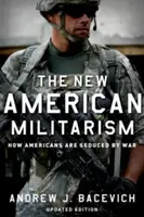 Der neue amerikanische Militarismus: Wie die Amerikaner vom Krieg verführt werden - The New American Militarism: How Americans Are Seduced by War