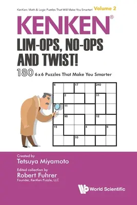 Kenken: Lim-Ops, No-Ops und Twist!: 180 6 x 6 Rätsel, die dich schlauer machen - Kenken: Lim-Ops, No-Ops and Twist!: 180 6 X 6 Puzzles That Make You Smarter