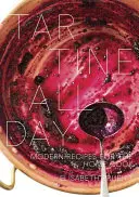 Tartine All Day: Moderne Rezepte für den Hausgebrauch [Ein Kochbuch] - Tartine All Day: Modern Recipes for the Home Cook [A Cookbook]