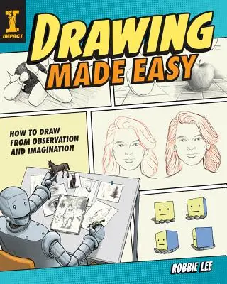 Zeichnen leicht gemacht: Wie man durch Beobachtung und Vorstellungskraft zeichnet - Drawing Made Easy: How to Draw from Observation and Imagination