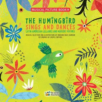 Der Kolibri singt und tanzt: Lateinamerikanische Wiegenlieder und Kinderreime - The Hummingbird Sings and Dances: Latin American Lullabies and Nursery Rhymes