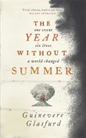 Jahr ohne Sommer - 1816 - ein Ereignis, sechs Leben, eine veränderte Welt - auf der Longlist für den Walter-Scott-Preis 2021 - Year Without Summer - 1816 - one event, six lives, a world changed - longlisted for the Walter Scott Prize 2021
