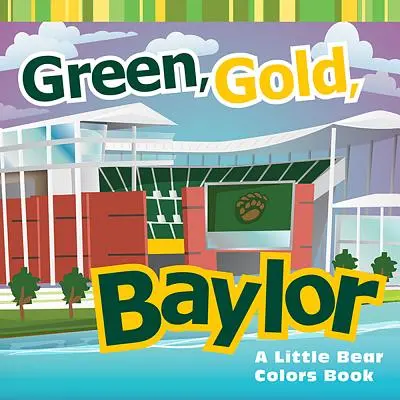 Grün, Gold, Baylor: Ein kleines Bärenfarbenbuch - Green, Gold, Baylor: A Little Bear Colors Book