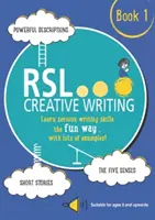 RSL Kreatives Schreiben: Buch 1 - KS2, KS3, 11 Plus & 13 Plus - Arbeitsbuch für das Alter ab 9 Jahren - RSL Creative Writing: Book 1 - KS2, KS3, 11 Plus & 13 Plus - Workbook For Ages 9 Upwards