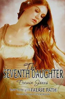 The Faerie Path #3: Die siebte Tochter - The Faerie Path #3: The Seventh Daughter