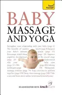Babymassage und Yoga - Ein maßgeblicher Leitfaden für sichere, wirksame Massage- und Yogaübungen zum Wohle des Babys - Baby Massage and Yoga - An authoritative guide to safe, effective massage and yoga exercises designed to benefit baby