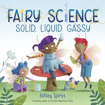 Fest, flüssig, gasförmig! (eine märchenhafte Wissenschaftsgeschichte) - Solid, Liquid, Gassy! (a Fairy Science Story)