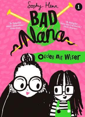 Älter, nicht weiser (Bad Nana, Buch 1) - Older Not Wiser (Bad Nana, Book 1)