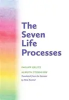 Die sieben Lebensprozesse: Verstehen und Fördern zu Hause, im Kindergarten und in der Schule - The Seven Life Processes: Understanding and Supporting Them in Home, Kindergarten, and School
