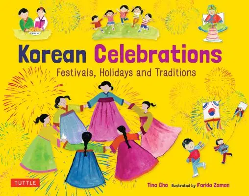 Koreanische Feste: Feste, Feiertage und Traditionen - Korean Celebrations: Festivals, Holidays and Traditions