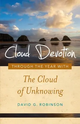 Wolken-Andacht: Mit der Wolke des Unwissens durch das Jahr - Cloud Devotion: Through the Year with the Cloud of Unknowing