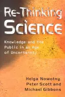 Wissenschaft neu denken: Wissen und Öffentlichkeit in einem Zeitalter der Ungewissheit - Re-Thinking Science: Knowledge and the Public in an Age of Uncertainty