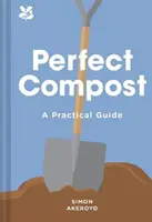 Perfekter Kompost - Ein praktischer Leitfaden - Perfect Compost - A Practical Guide