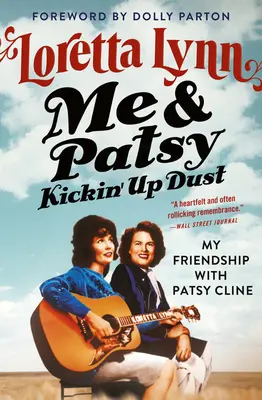 Ich & Patsy Kickin' Up Dust: Meine Freundschaft mit Patsy Cline - Me & Patsy Kickin' Up Dust: My Friendship with Patsy Cline