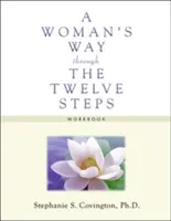 Das Arbeitsbuch „Der Weg einer Frau durch die Zwölf Schritte - A Woman's Way Through the Twelve Steps Workbook