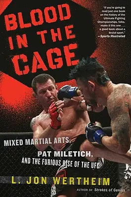 Blut im Käfig: Mixed Martial Arts, Pat Miletich und der furiose Aufstieg der UFC - Blood in the Cage: Mixed Martial Arts, Pat Miletich, and the Furious Rise of the UFC