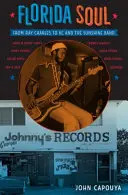 Florida Soul: Von Ray Charles bis zu Kc und der Sunshine Band - Florida Soul: From Ray Charles to Kc and the Sunshine Band
