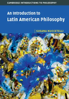 Eine Einführung in die lateinamerikanische Philosophie - An Introduction to Latin American Philosophy