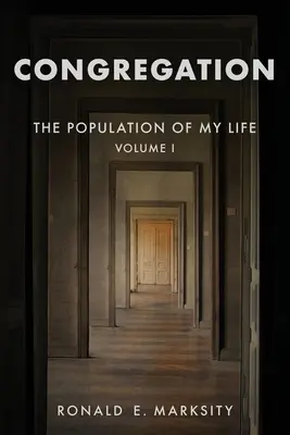 Kongregation: Die Bevölkerung meines Lebens: Band I - Congregation: The Population of My Life: Volume I
