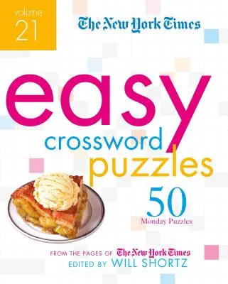 The New York Times Easy Crossword Puzzles Band 21: 50 Montagsrätsel von den Seiten der New York Times - The New York Times Easy Crossword Puzzles Volume 21: 50 Monday Puzzles from the Pages of the New York Times