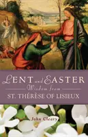 Fasten- und Osterweisheiten der heiligen Thrse von Lisieux - Lent and Easter Wisdom from St. Thrse of Lisieux