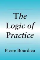 Die Logik der Praxis - The Logic of Practice