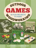 Spiele für die Holzbearbeitung im Freien: 20 lustige Projekte zum Basteln - Outdoor Woodworking Games: 20 Fun Projects to Make