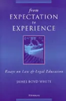 Von der Erwartung zur Erfahrung: Essays zum Recht und zur juristischen Ausbildung - From Expectation to Experience: Essays on Law and Legal Education
