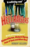 Hellraisers - Das Leben und die betrunkenen Zeiten von Burton, Harris, O'Toole und Reed - Hellraisers - The Life and Inebriated Times of Burton, Harris, O'Toole and Reed